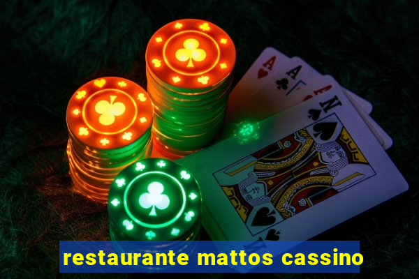 restaurante mattos cassino